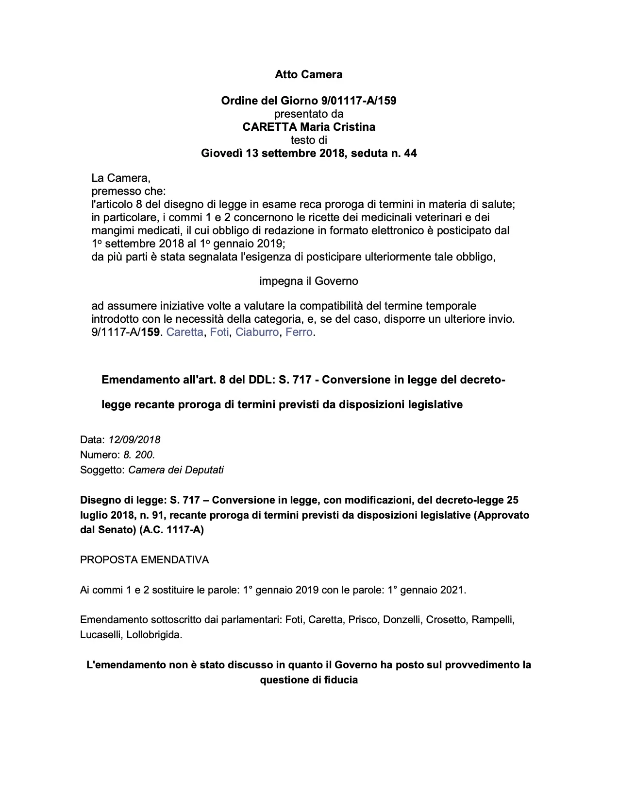 Documento con l’ordine del giorno 9/01117-A/159 della Camera presentato da Maria Cristina Caretta il 13 settembre 2018 e un emendamento al DDL S. 717 che proponeva di rinviare al 1° gennaio 2021 l’obbligo di ricetta elettronica veterinaria.